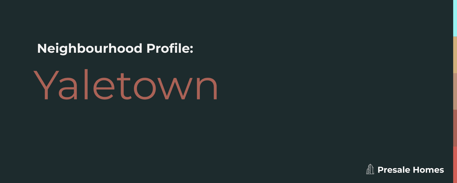 Neighbourhood Profile: Yaletown, Vancouver