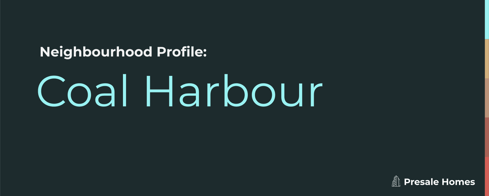 Neighbourhood Profile: Coal Harbour, Vancouver